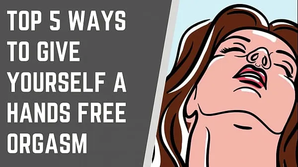Watch Top 5 Ways To Give Yourself A Handsfree Orgasm cool Tube